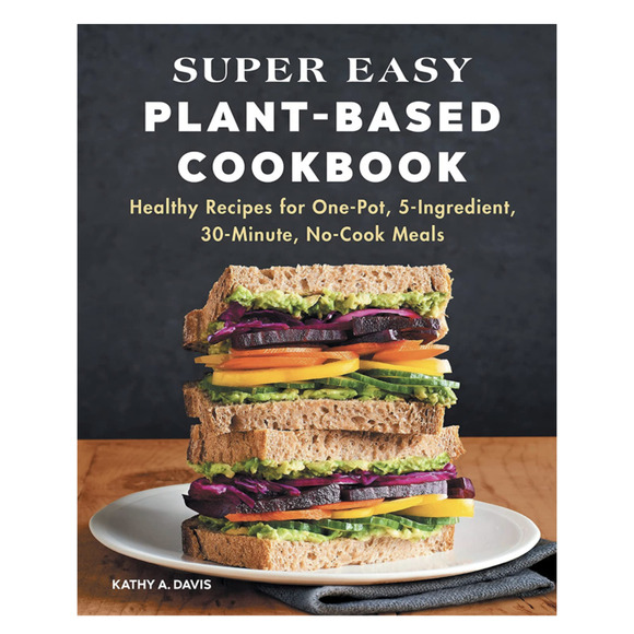 Super Easy Plant-Based Cookbook by Kathy A Davis Healthy 30 Minute Meals - Picture 2 of 9